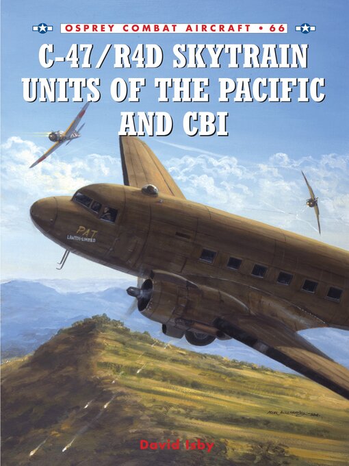 Title details for C-47/R4D Skytrain Units of the Pacific and CBI by David Isby - Available